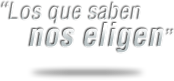 "Los que saben nos eligen"